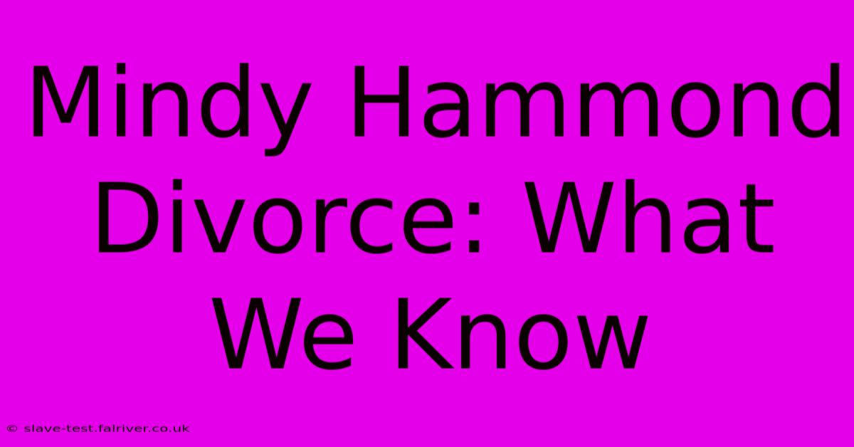 Mindy Hammond Divorce: What We Know