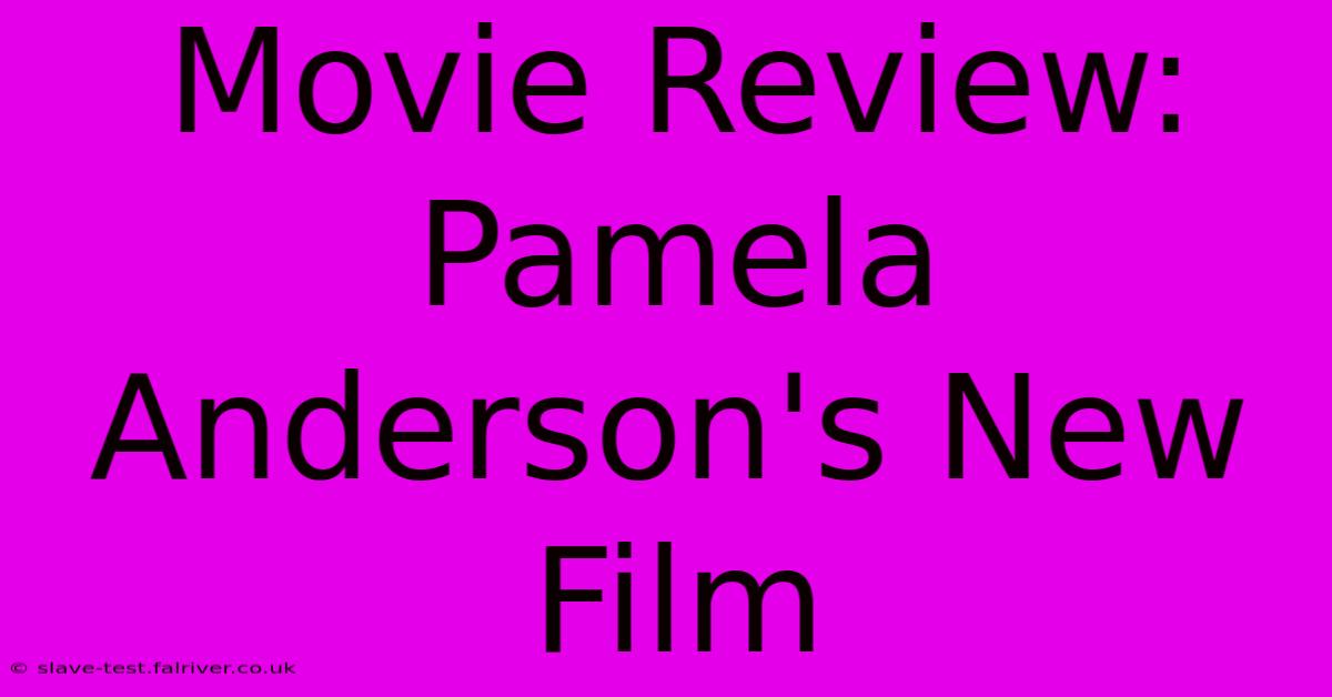 Movie Review: Pamela Anderson's New Film