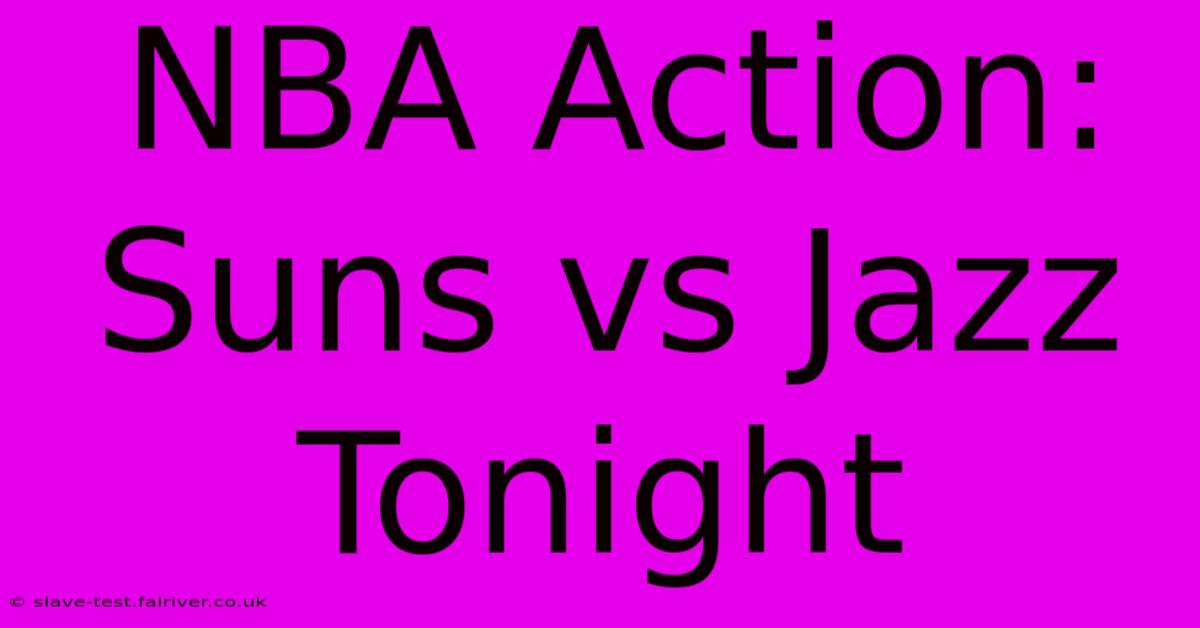 NBA Action: Suns Vs Jazz Tonight