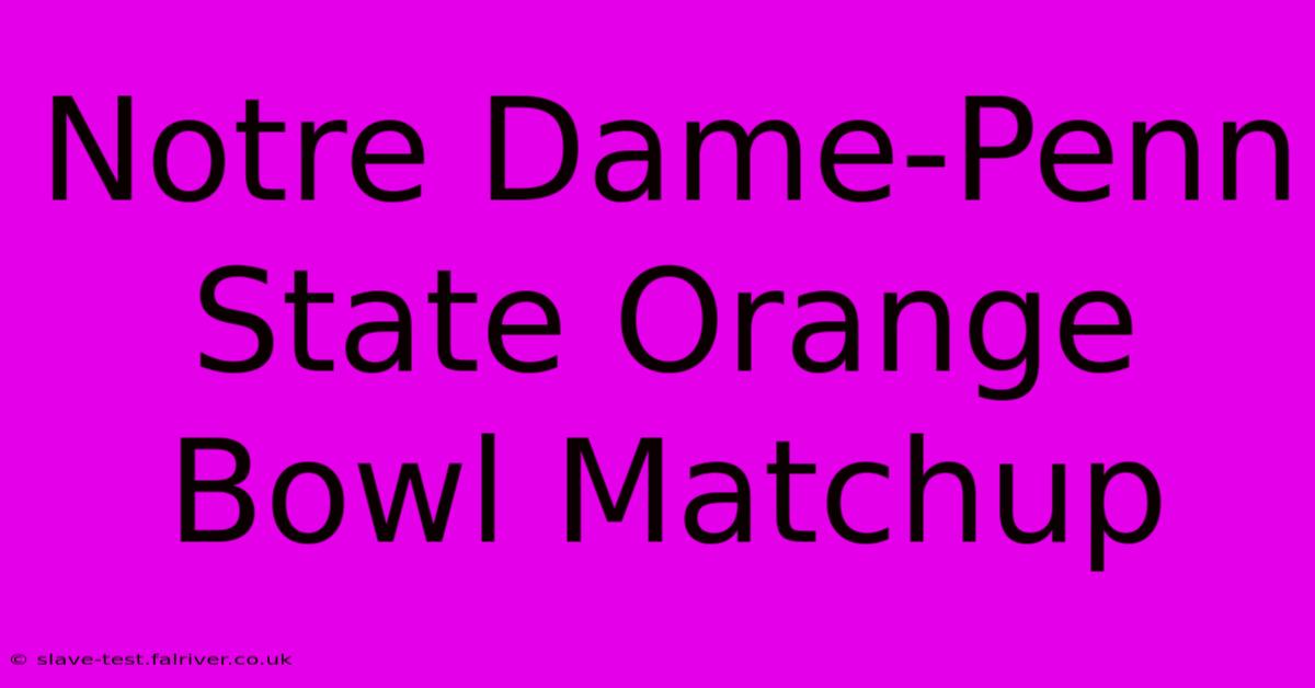 Notre Dame-Penn State Orange Bowl Matchup