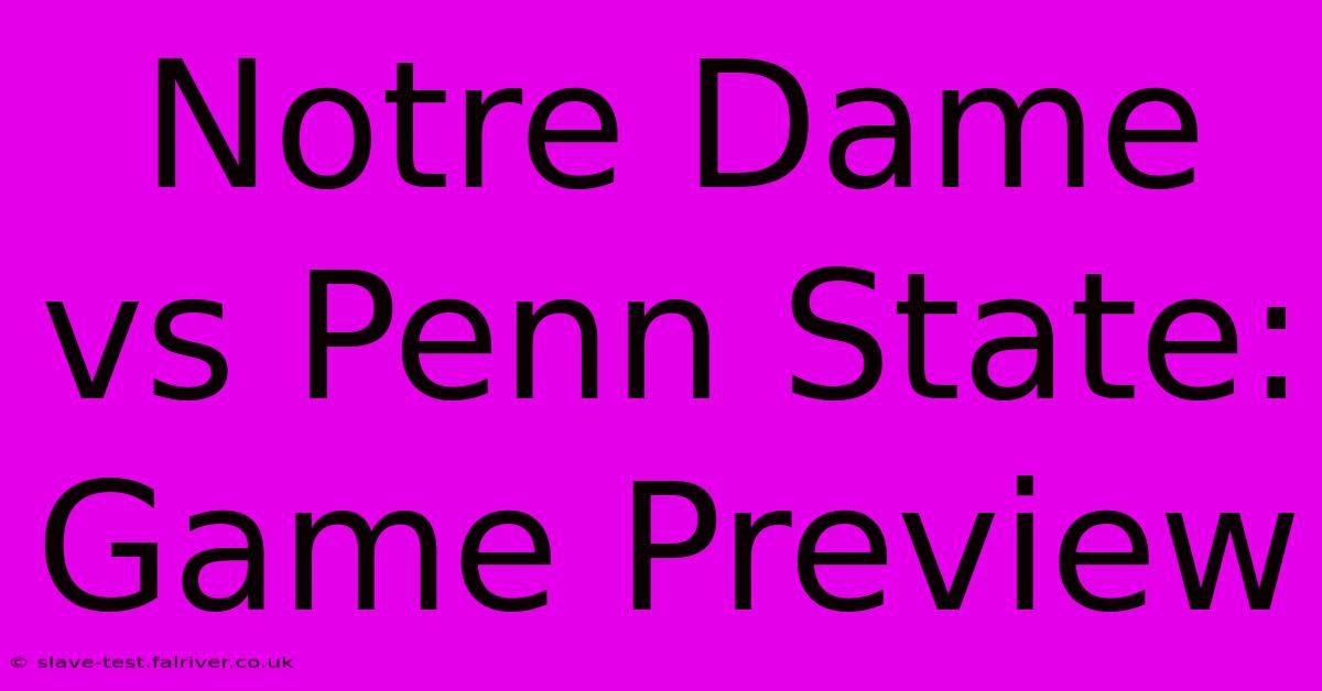 Notre Dame Vs Penn State: Game Preview