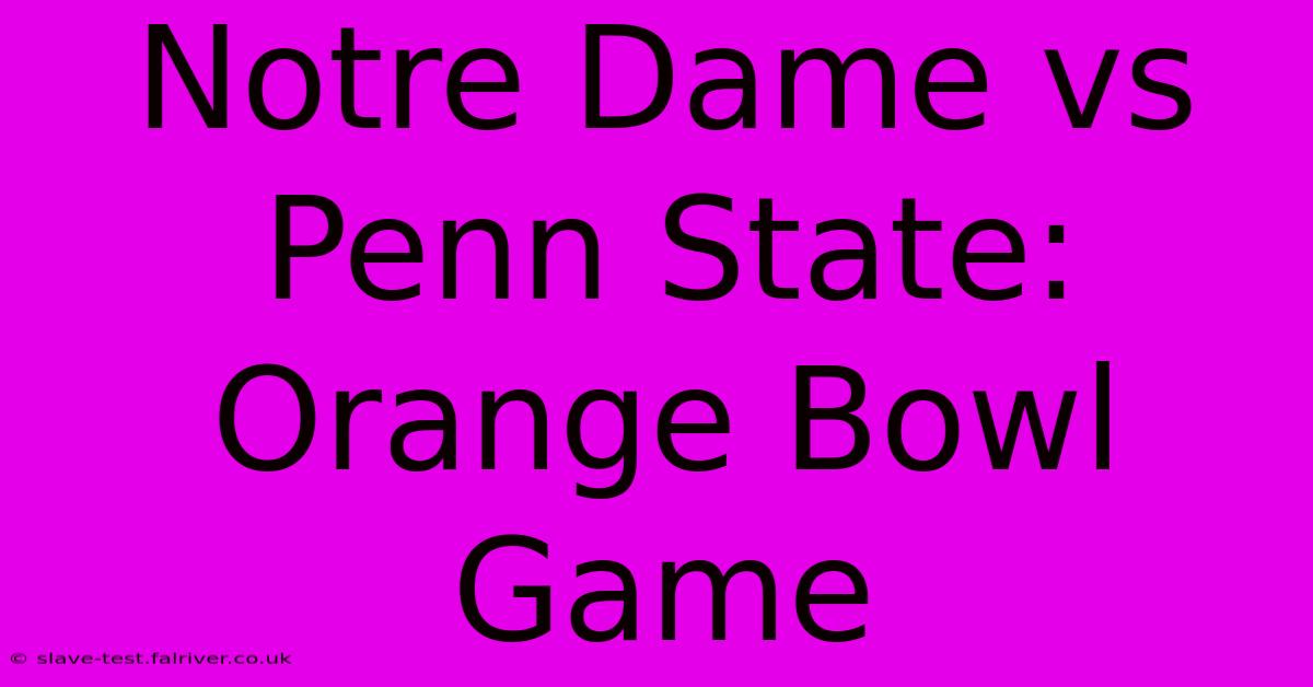 Notre Dame Vs Penn State: Orange Bowl Game