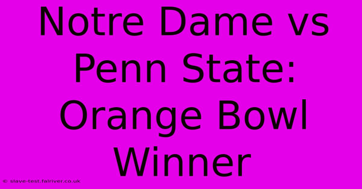 Notre Dame Vs Penn State: Orange Bowl Winner