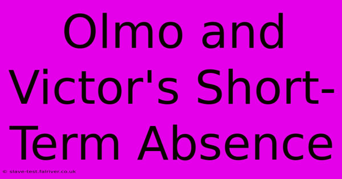 Olmo And Victor's Short-Term Absence