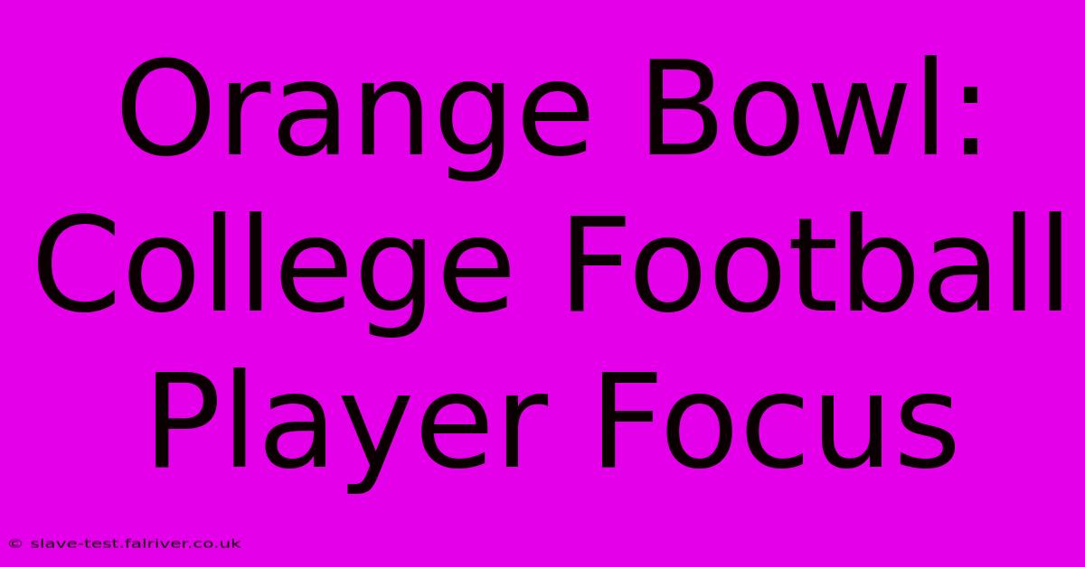 Orange Bowl:  College Football Player Focus