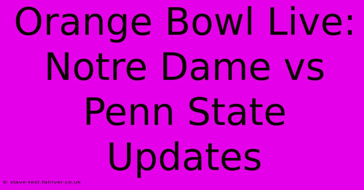 Orange Bowl Live: Notre Dame Vs Penn State Updates