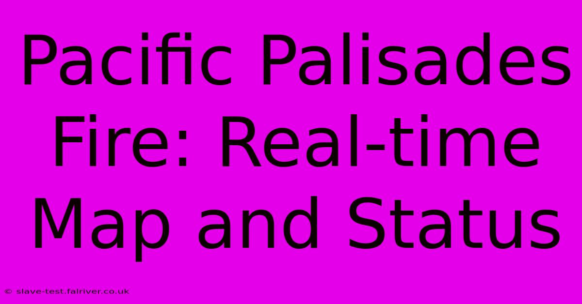 Pacific Palisades Fire: Real-time Map And Status