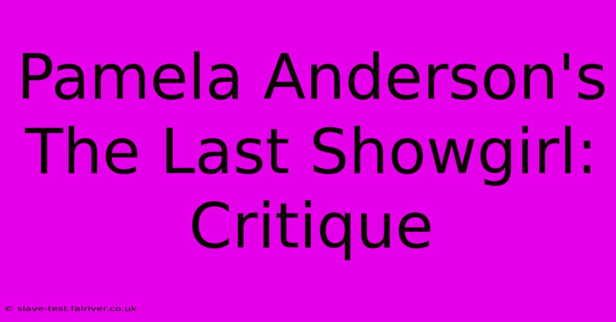 Pamela Anderson's The Last Showgirl: Critique