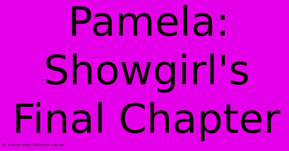 Pamela:  Showgirl's Final Chapter