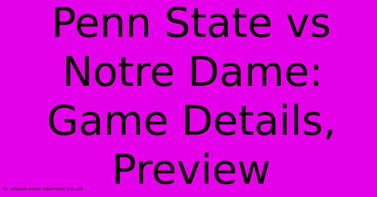 Penn State Vs Notre Dame: Game Details, Preview