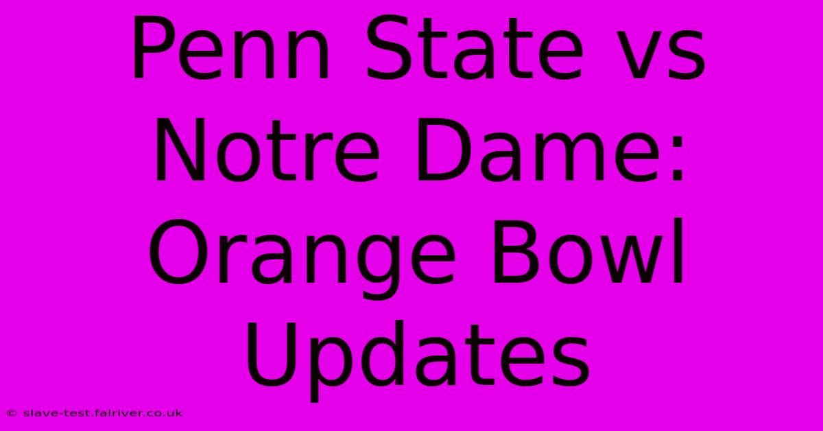 Penn State Vs Notre Dame: Orange Bowl Updates