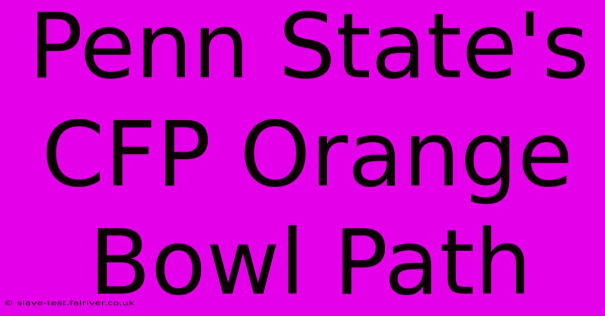 Penn State's CFP Orange Bowl Path