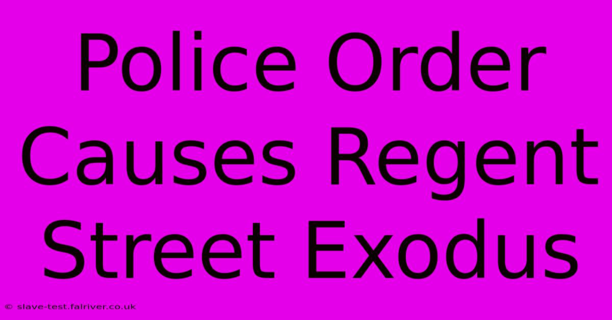 Police Order Causes Regent Street Exodus