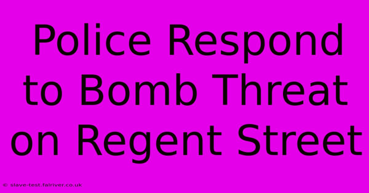 Police Respond To Bomb Threat On Regent Street