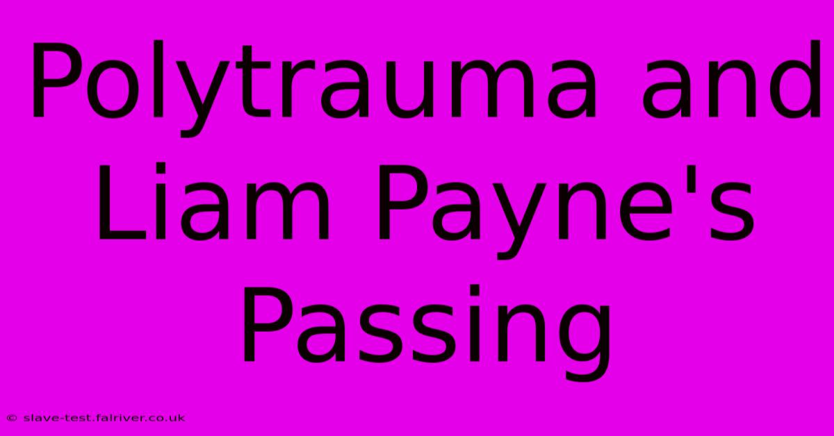 Polytrauma And Liam Payne's Passing