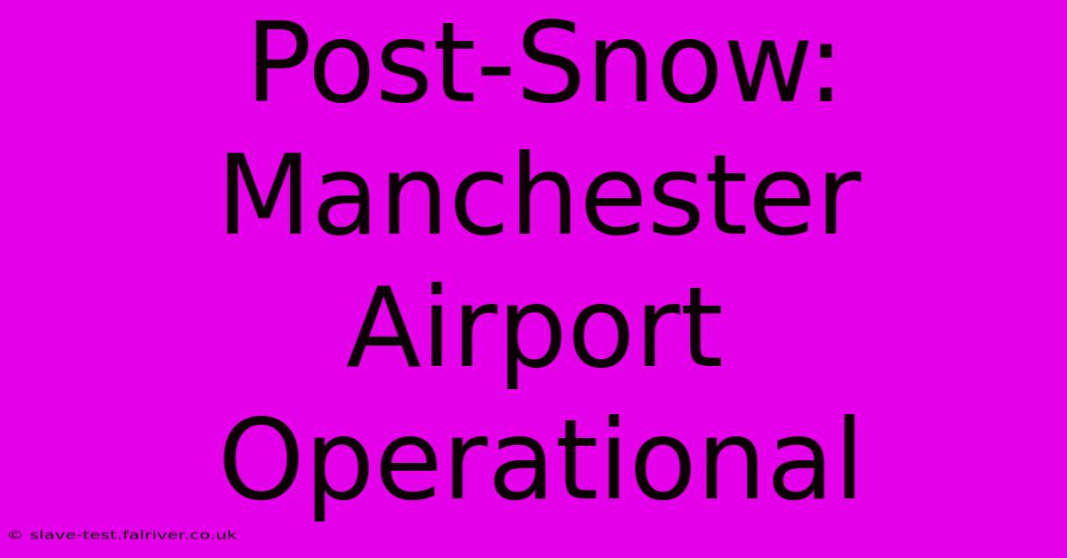 Post-Snow: Manchester Airport Operational