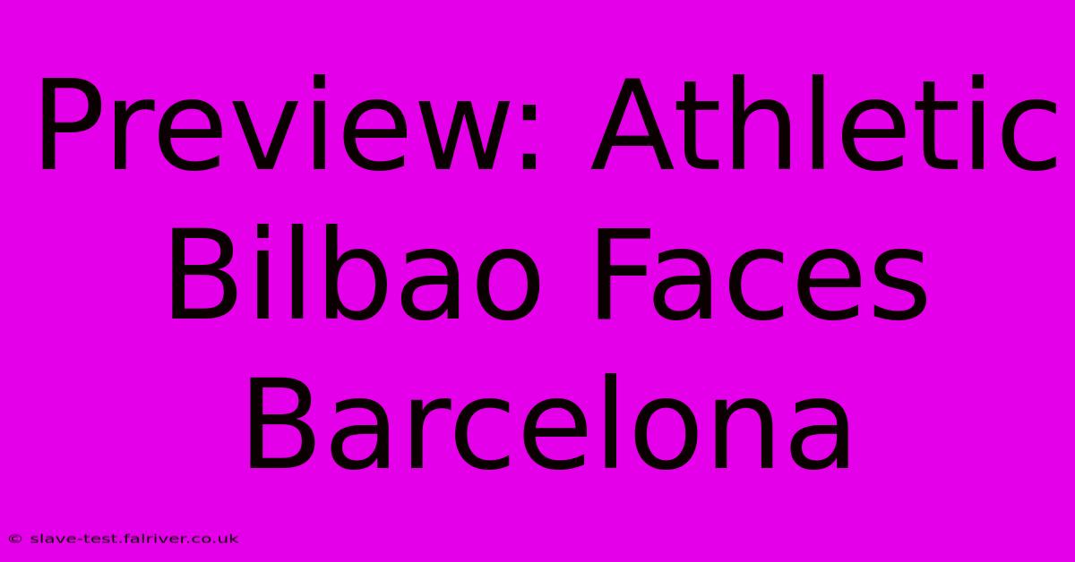 Preview: Athletic Bilbao Faces Barcelona