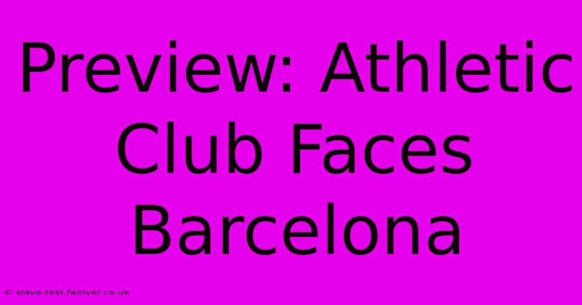 Preview: Athletic Club Faces Barcelona