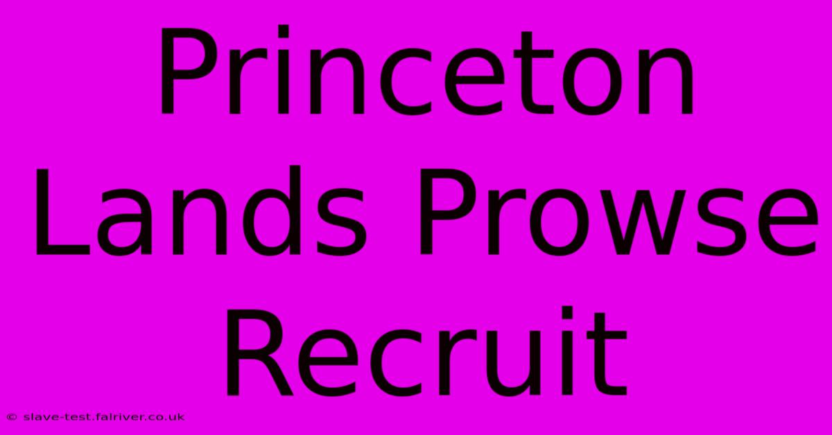 Princeton Lands Prowse Recruit