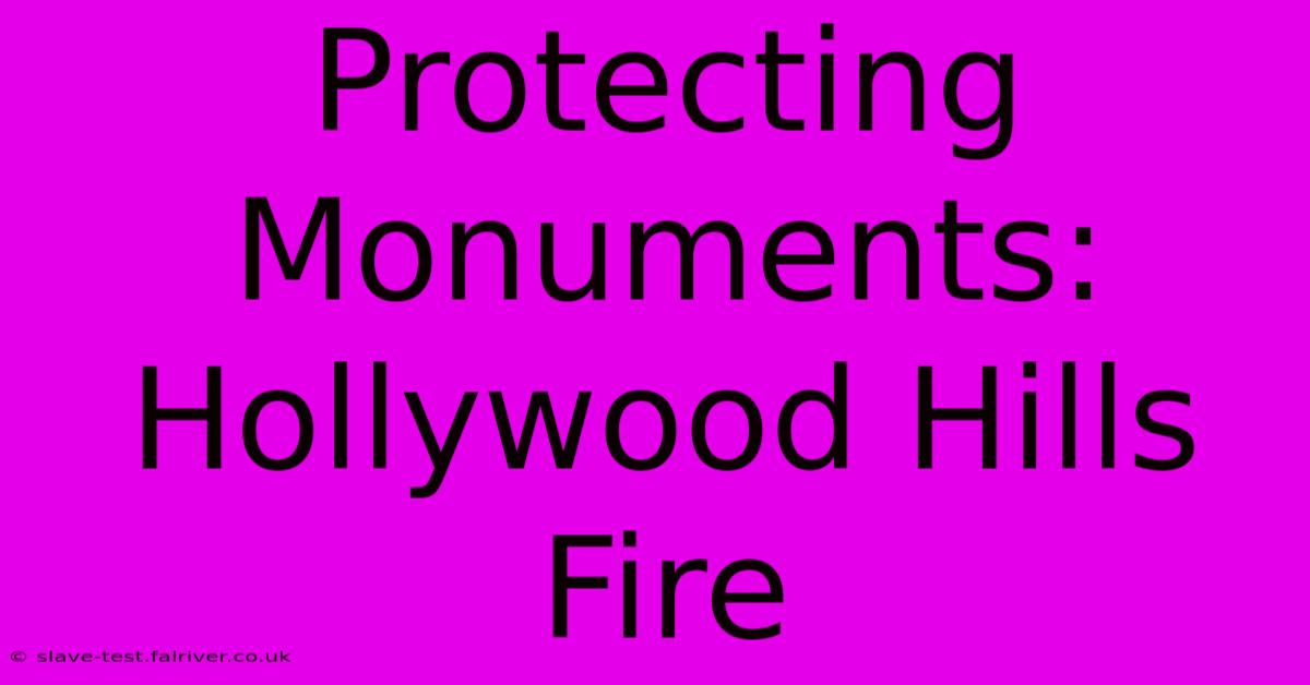 Protecting Monuments: Hollywood Hills Fire