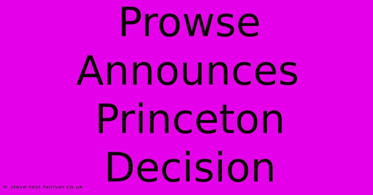 Prowse Announces Princeton Decision