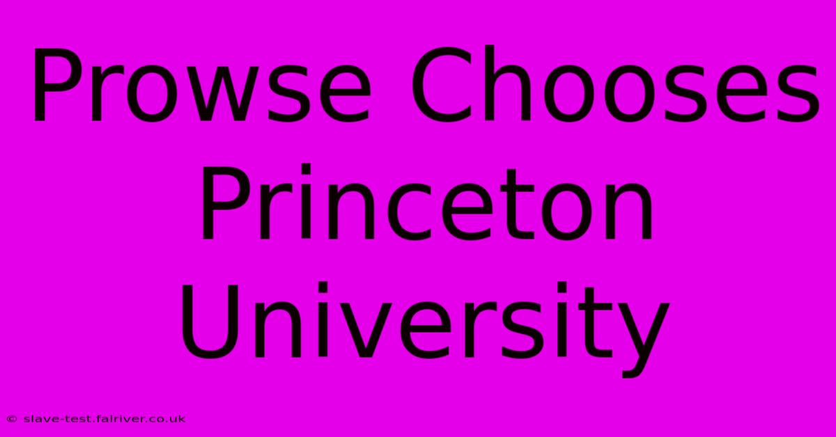 Prowse Chooses Princeton University