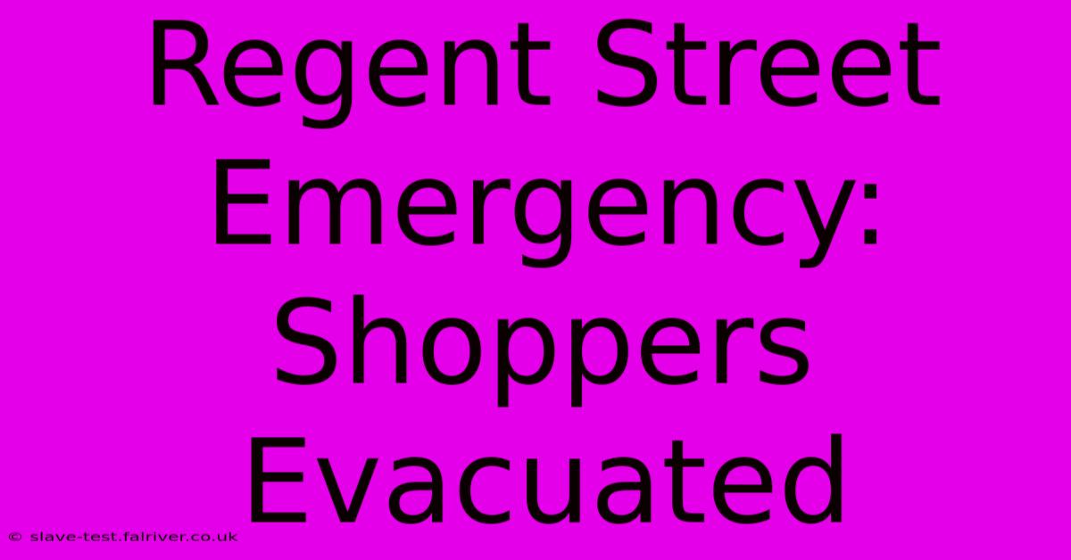 Regent Street Emergency: Shoppers Evacuated