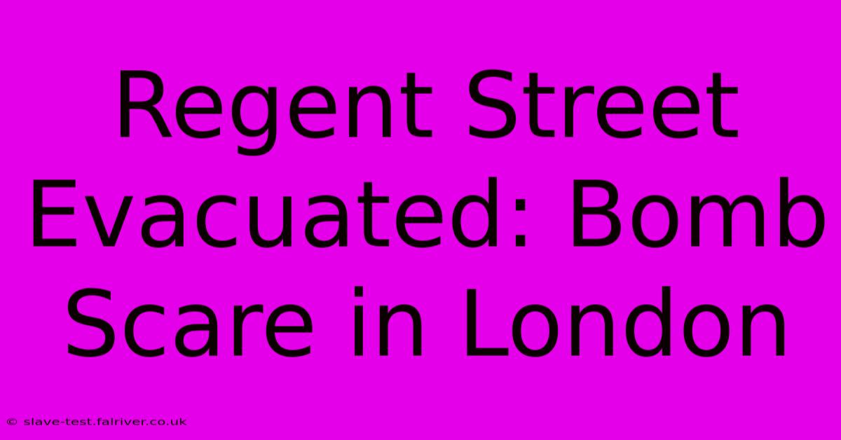 Regent Street Evacuated: Bomb Scare In London