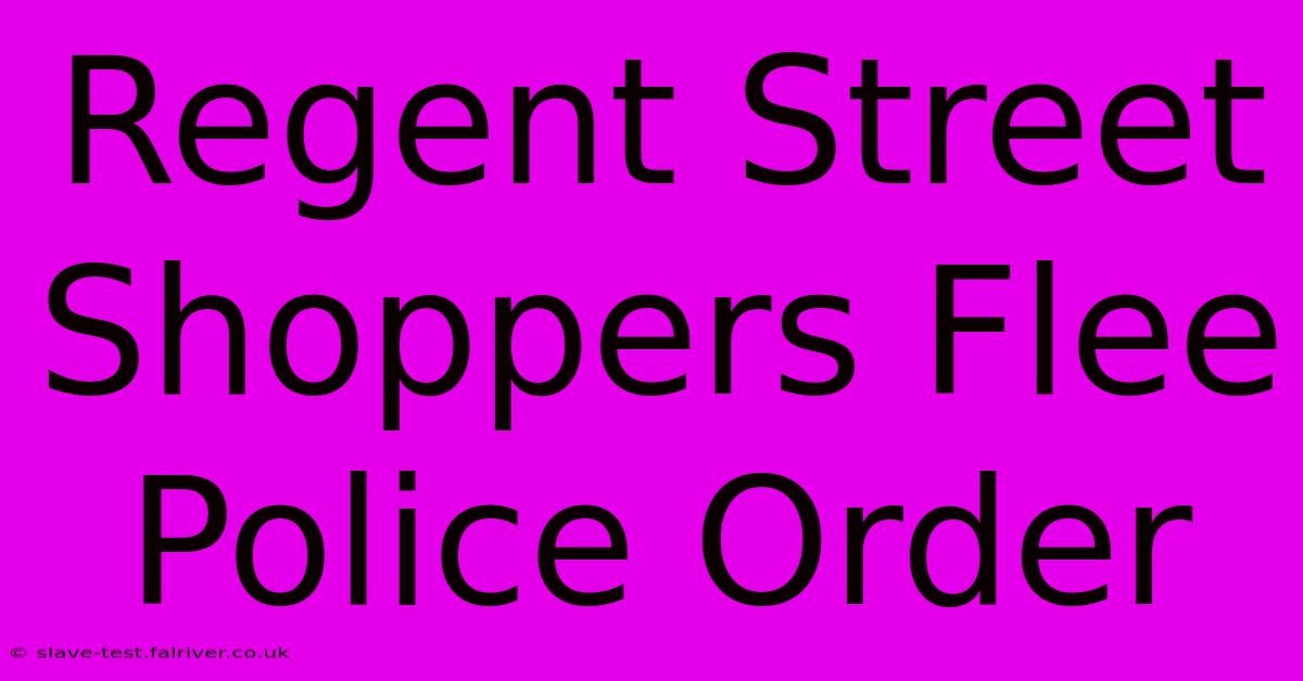 Regent Street Shoppers Flee Police Order