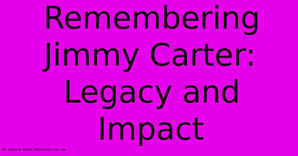 Remembering Jimmy Carter: Legacy And Impact