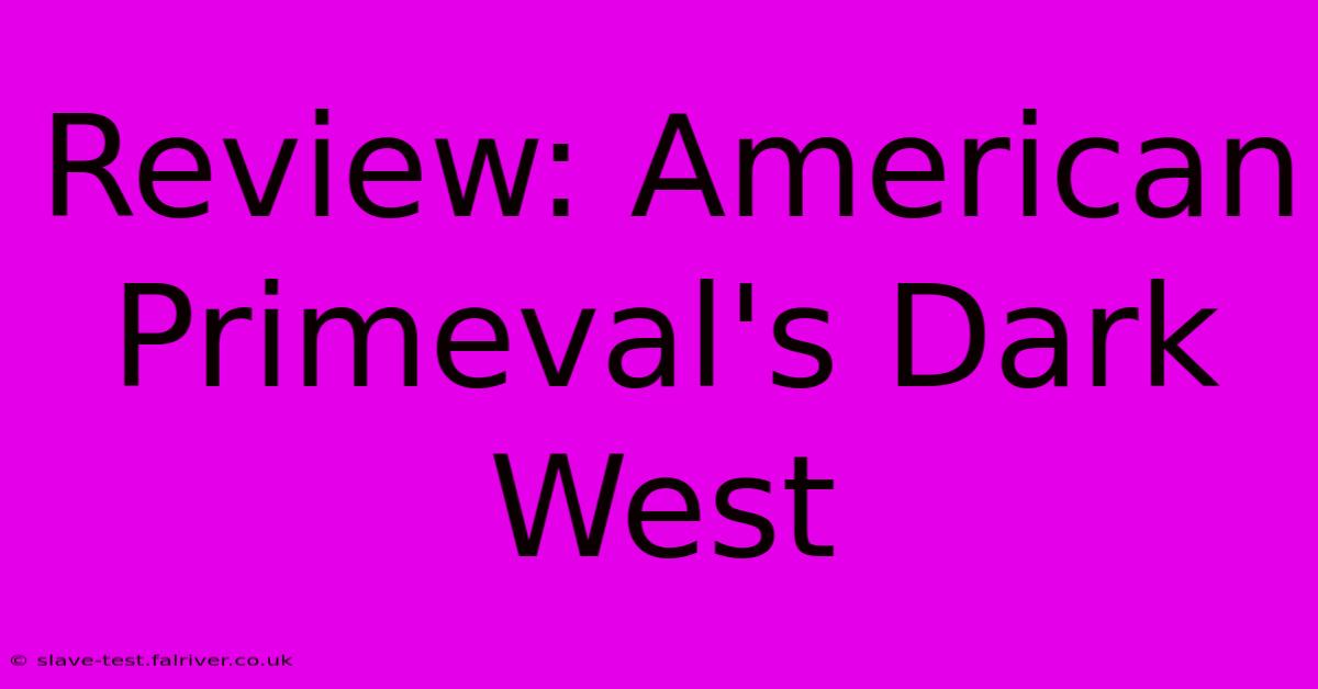 Review: American Primeval's Dark West