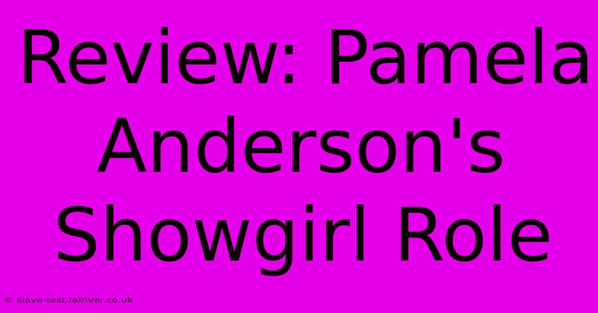 Review: Pamela Anderson's Showgirl Role