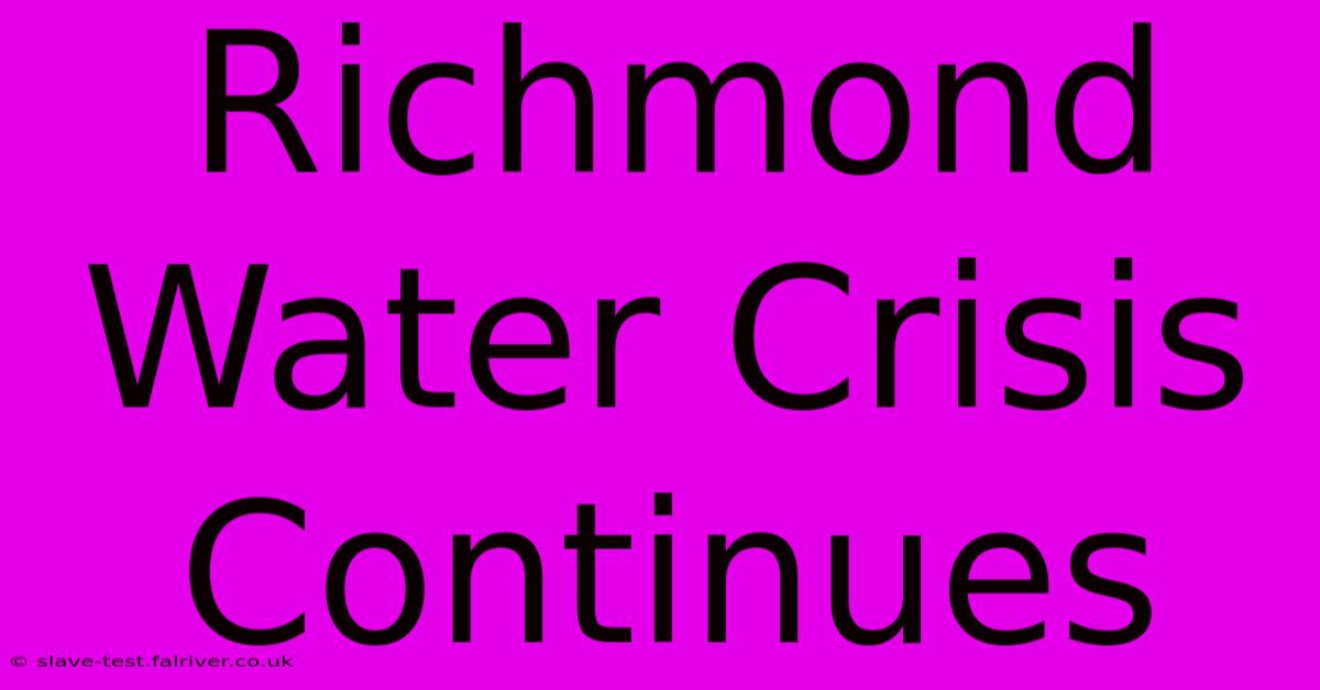 Richmond Water Crisis Continues