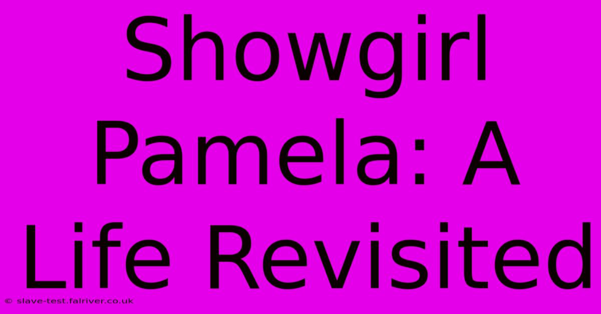 Showgirl Pamela: A Life Revisited