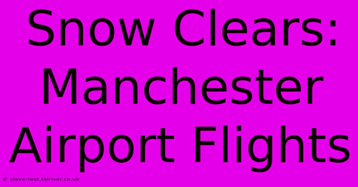 Snow Clears: Manchester Airport Flights