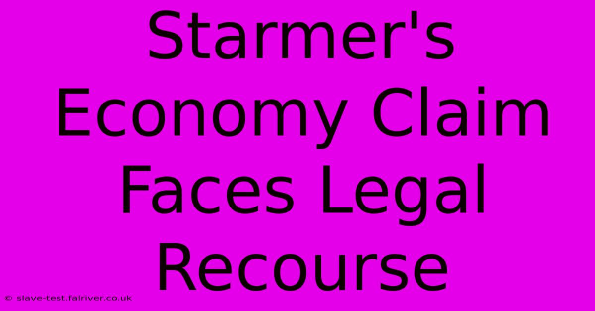 Starmer's Economy Claim Faces Legal Recourse