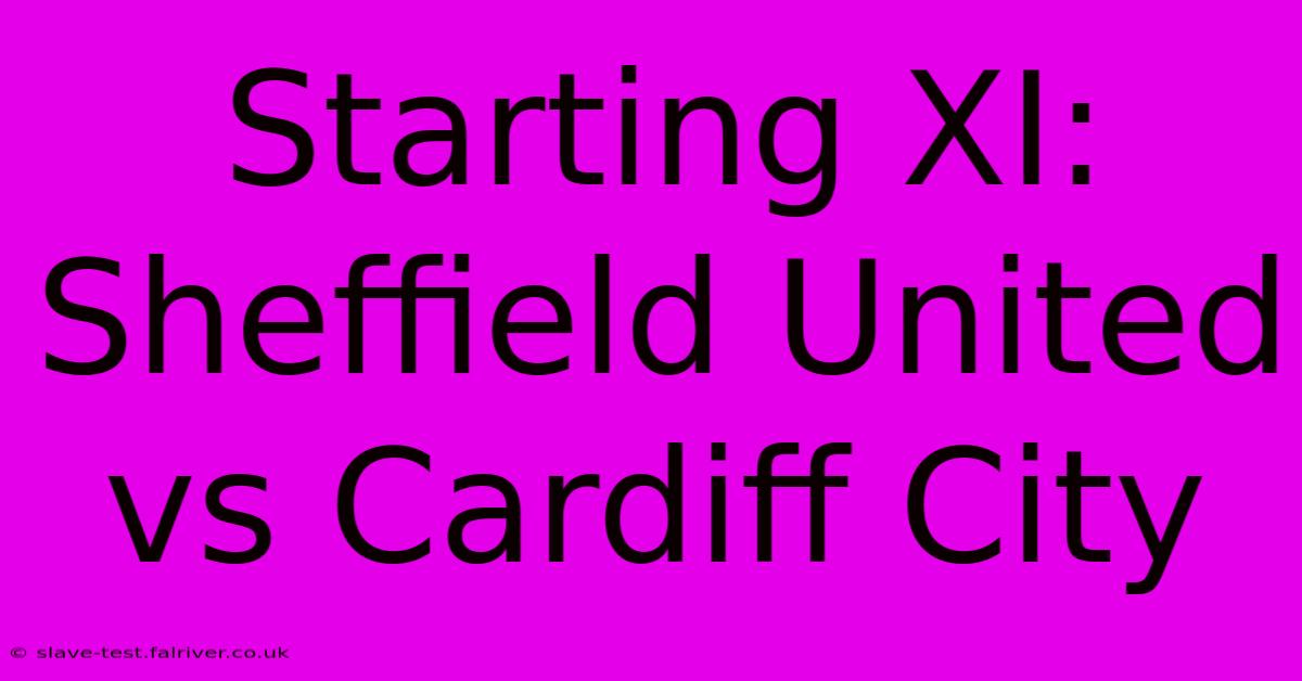 Starting XI: Sheffield United Vs Cardiff City