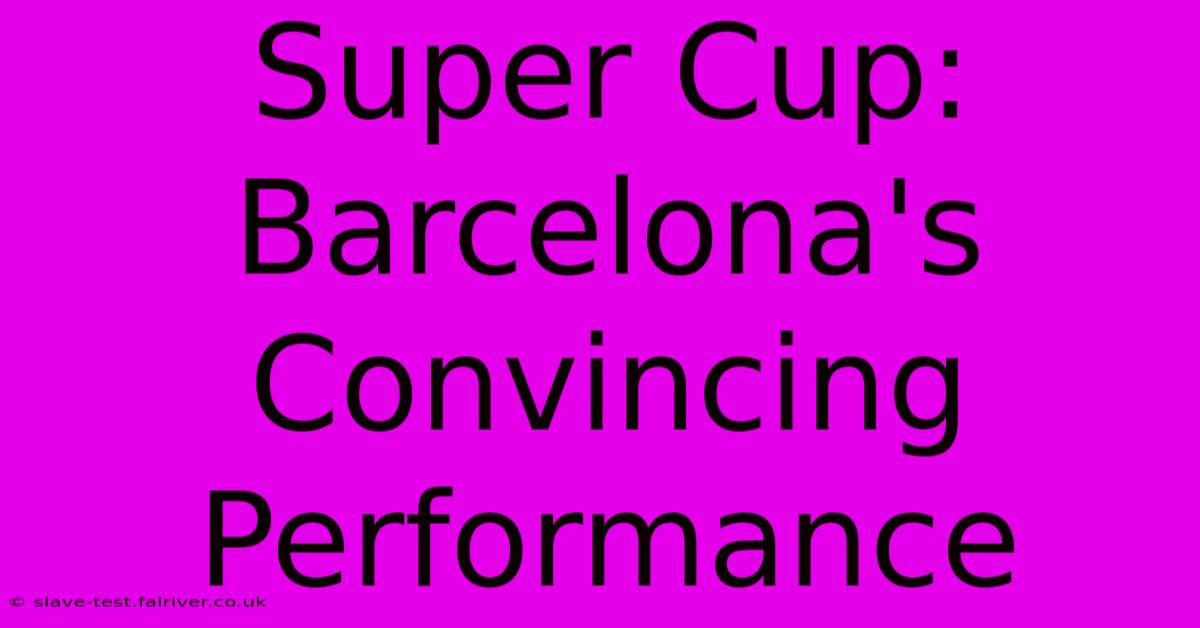 Super Cup: Barcelona's Convincing Performance