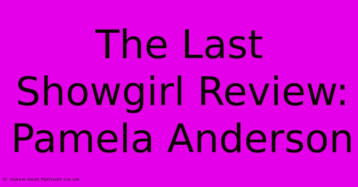 The Last Showgirl Review: Pamela Anderson