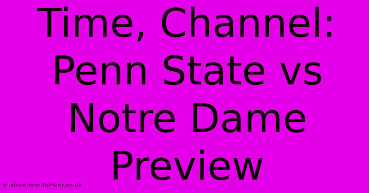 Time, Channel: Penn State Vs Notre Dame Preview