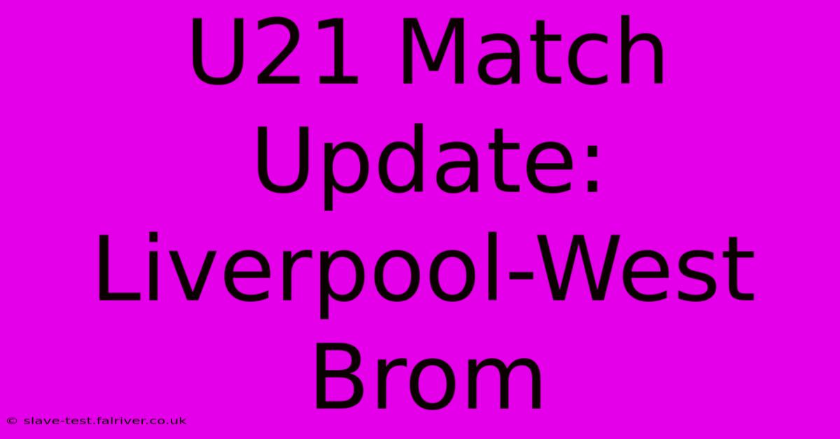 U21 Match Update: Liverpool-West Brom