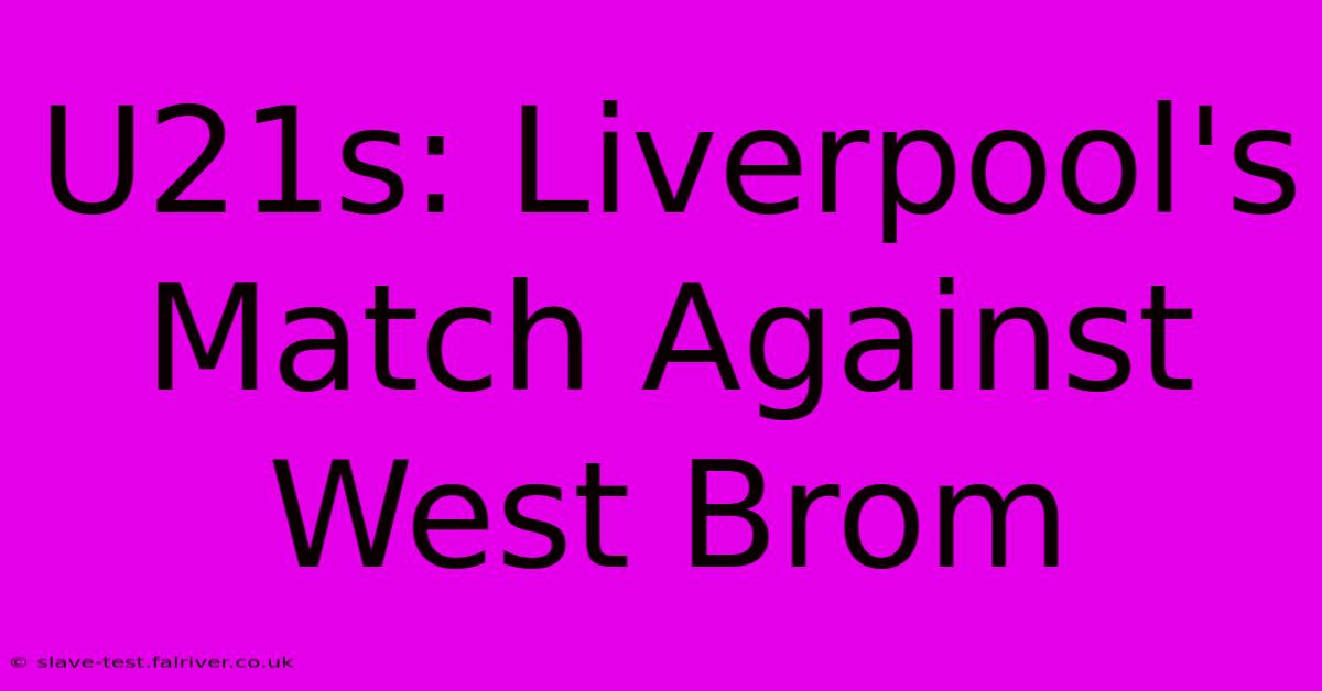 U21s: Liverpool's Match Against West Brom