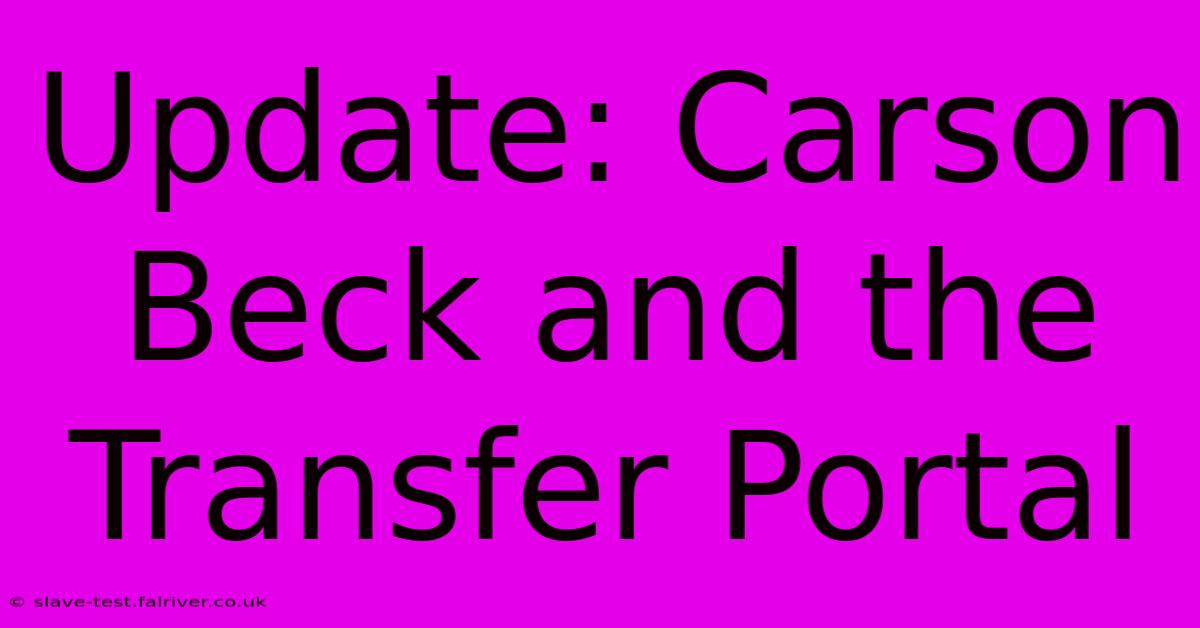 Update: Carson Beck And The Transfer Portal