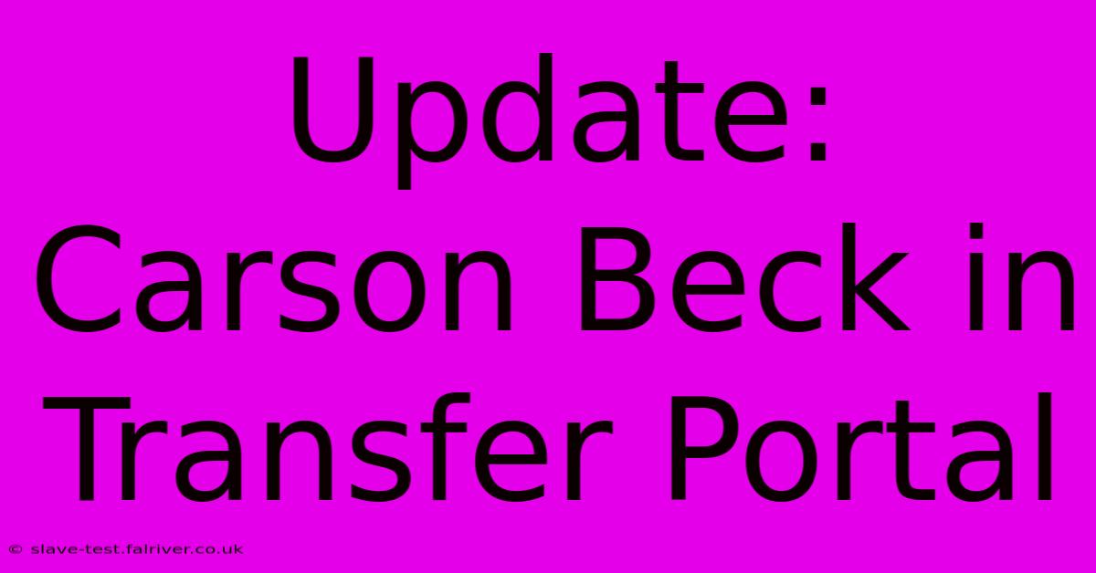 Update: Carson Beck In Transfer Portal