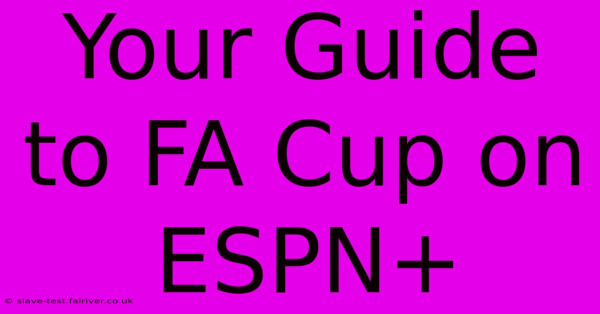 Your Guide To FA Cup On ESPN+